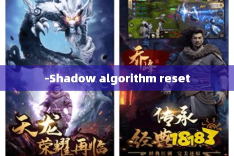 -Shadow algorithm reset -Shadow algorithm reset